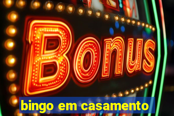 bingo em casamento